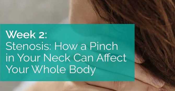 Stenosis: How a Pinch in Your Neck Can Affect Your Whole Body image