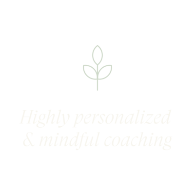 Highly personalized attention & mindful coaching