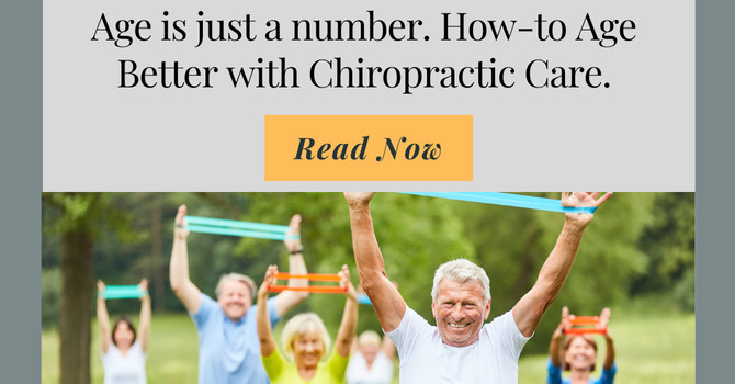 Age is just a number.  How-to Age Gracefully with Chiropractic Care! image