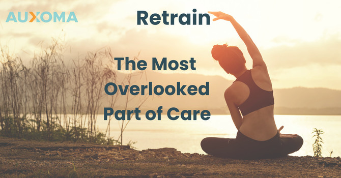 Retrain: The Most Overlooked Part of Care image