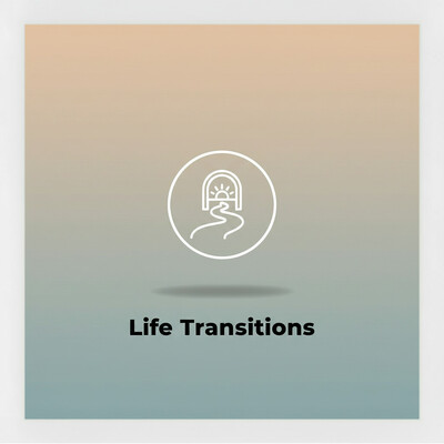 Life Transitions, Retirement, New Comer, Moving, Divorce, New Career