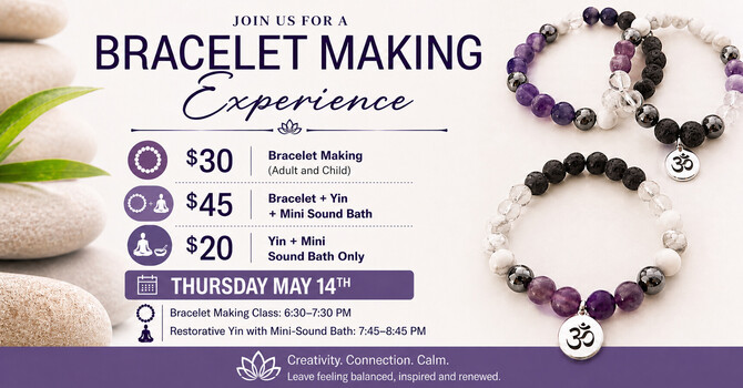 Mother's Day 2026: An Evening of Creativity & Calm: Bracelet Making + Restorative Yin