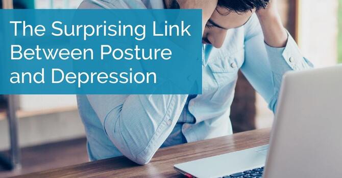 The Surprising Link Between Posture and Depression