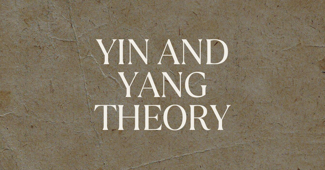 Yin and Yang Theory
