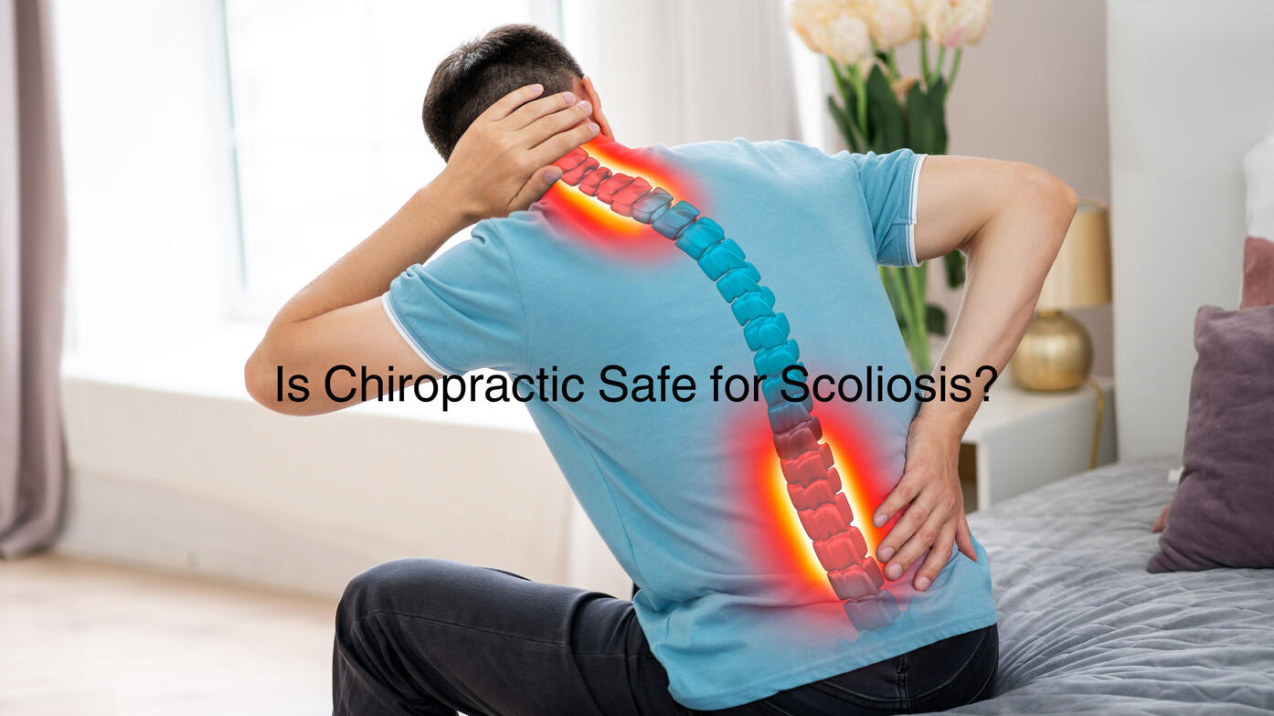 Is Chiropractic Safe for Scoliosis?