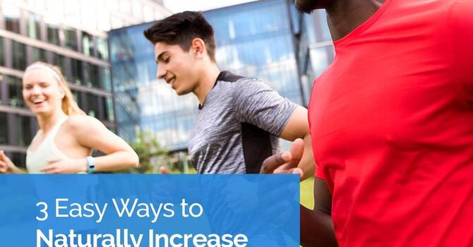 3 Easy Ways to Naturally Increase your Energy Levels