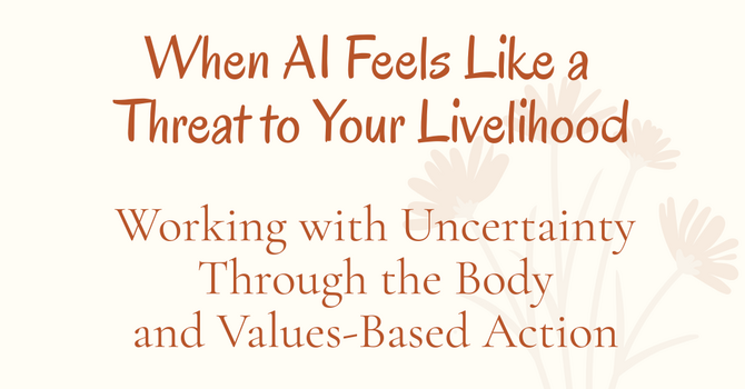 When AI Feels Like a Threat to Your Livelihood image