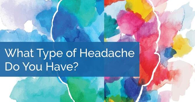 What Type of Headache Do You Have?